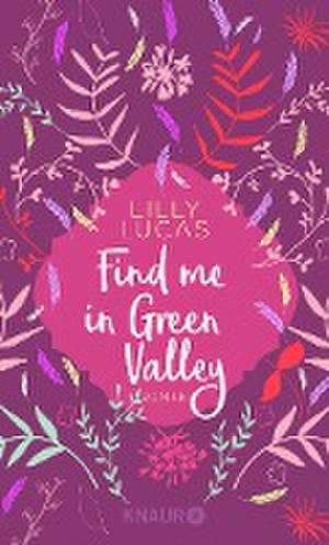 Find me in Green Valley de Lilly Lucas