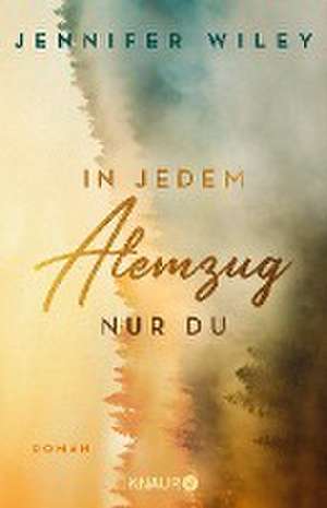 In jedem Atemzug nur Du de Jennifer Wiley