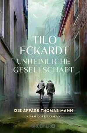Unheimliche Gesellschaft de Tilo Eckardt