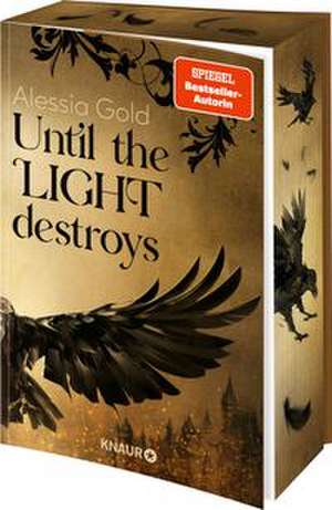 Until the Light destroys de Alessia Gold