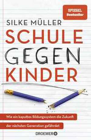 Schule gegen Kinder de Silke Müller
