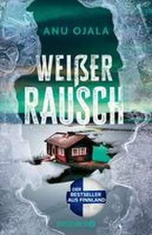 Weißer Rausch de Anu Ojala