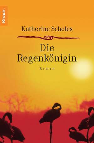 Die Regenkönigin de Katherine Scholes