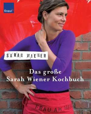 Wiener, S: Große Sarah Wiener Kochbuch