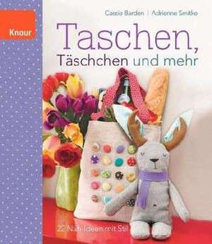 Taschen, Täschchen und mehr de Cassie Barden