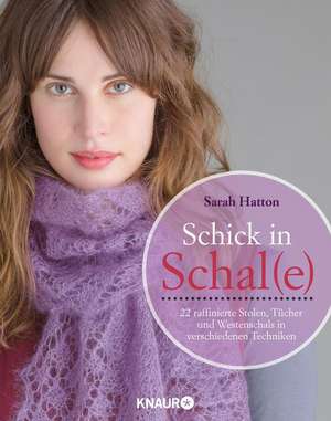 Schick in Schal(e) de Sarah Hatton