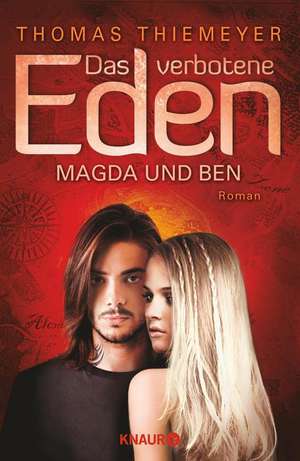 Das verbotene Eden: Magda und Ben de Thomas Thiemeyer