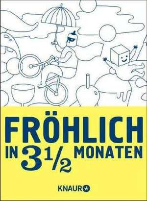 Fröhlich in 3 1/2 Monaten de Gerard Janssen