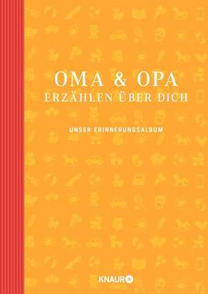 Oma und Opa erzählen über dich de Elma van Vliet