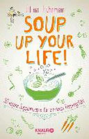 Soup up your life! de Elina Fuhrman