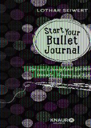 Start your Bullet Journal de Lothar Seiwert