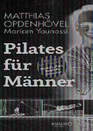 Pilates für Männer de Matthias Opdenhövel