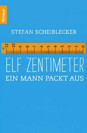 Elf Zentimeter de Stefan Scheiblecker