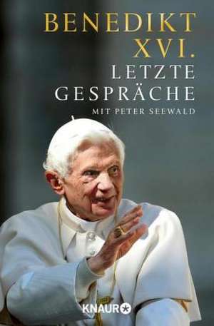 Letzte Gespräche de Benedikt XVI.