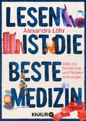 Lesen ist die beste Medizin de Alexandra Löhr