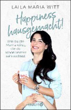 Happiness hausgemacht! de Laila Maria Witt