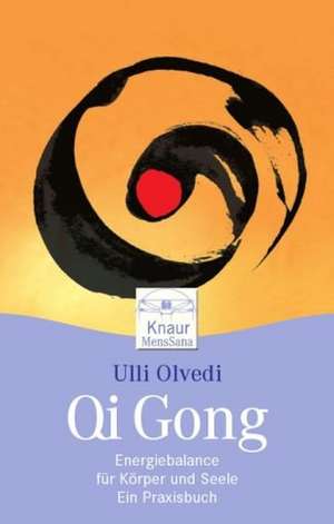 Qi Gong. Energiebalance für Körper und Seele de Ulli Olvedi