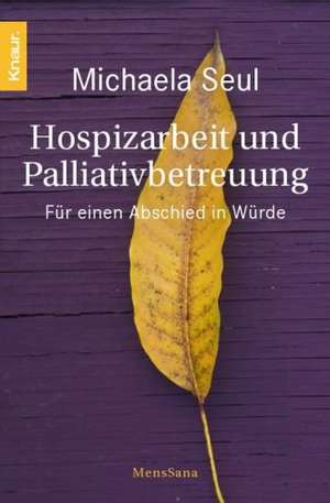 Hospizarbeit und Palliativbetreuung de Michaela Seul