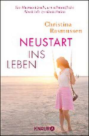 Neustart ins Leben de Christina Rasmussen