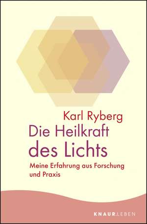 Die Heilkraft des Lichts de Karl Ryberg