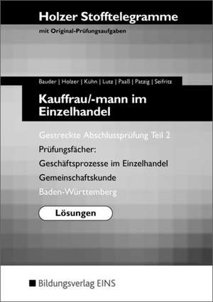 Stofftelegramme Kauffrau/-mann im Einzelhandel. Gestreckte Abschlussprüfung Teil 2. Lösungen. Baden-Württemberg de Markus Bauder