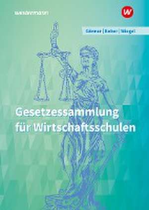 Gesetzessammlung für Wirtschaftsschulen. Schulbuch de Kurt Gönner