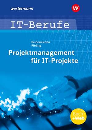 IT-Berufe: Projektmanagement für IT-Projekte. Schulbuch de Arndt Beiderwieden