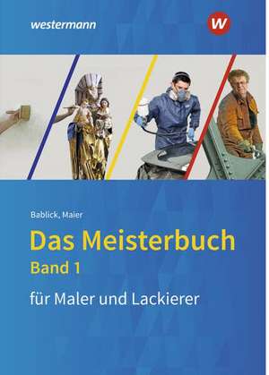 Das Meisterbuch für das Maler- und Lackiererhandwerk 1 de Michael Bablick