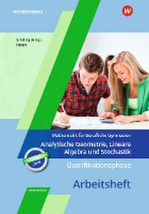 Qualifikationsphase - Analytische Geometrie, Lineare Algebra und Stochastik: Arbeitsheft in Niedersachsen de Jens Peters