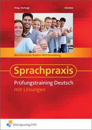 Sprachpraxis - Prüfungstraining Deutsch. Arbeitsheft. Baden-Württemberg de Martin Schatke