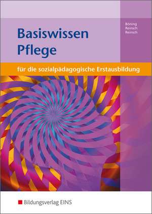 Basiswissen für die sozialpädagogische Erstausbildung. Pflege: Schülerband de Silke Reinsch