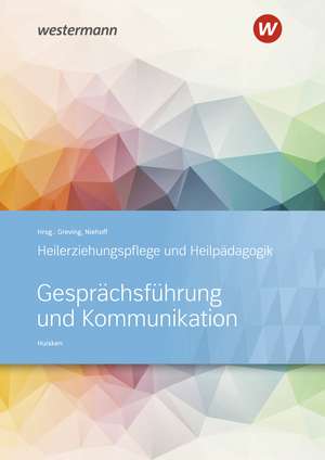 Heilerziehungspflege und Heilpädagogik. Schulbuch. Gesprächsführung und Kommunikation de Johannes Huisken