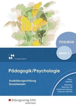 Pädagogik/Psychologie für die Berufliche Oberschule3. Schulbuch. Bayern de Rosmaria Pöll