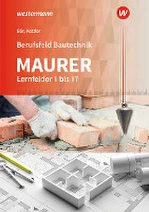 Berufsfeld Bautechnik Maurer. Schulbuch. Lernfelder 1-17 de Paul Klaus-Dieter Bär