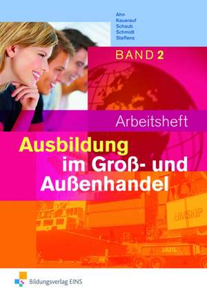 Ausbildung im Groß- und Außenhandel 2. Arbeitsheft de Hans Hahn