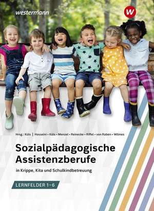 Sozialpädagogische Assistenzberufe in Krippe, Kita und Schulkindbetreuung - Lernfelder 1-6. Schulbuch de Gabriele Riffel