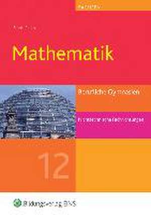 Mathematik. Jahrgangsstufe 12. Schülerband. Nichttechnische Fachrichtungen: Schülerband. Berufliche Gymnasien. Sachsen de Claus-Günter Frank