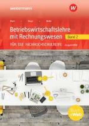 Betriebswirtschaftslehre mit Rechnungswesen 2. Arbeitsheft. Für die Fachhochschulreife. Nordrhein-Westfalen de Hans Hahn