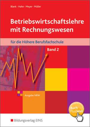 Betriebswirtschaftslehre mit Rechnungswesen für die Höhere Berufsfachschule 2. Nordrhein-Westfalen de Andreas Blank