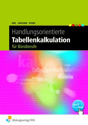 Handlungsorientierte Tabellenkalkulation. Büroberufe Schülerbuch de Olaf Apel