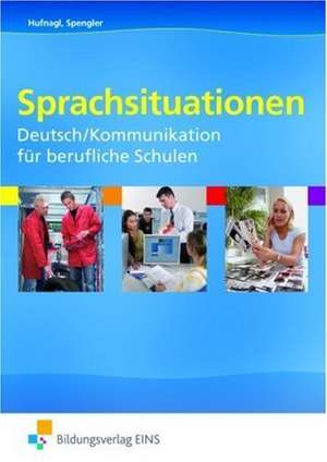 Sprachsituationen. Deutsch/Kommunikation für berufliche Schulen de Gerhard Hufnagl