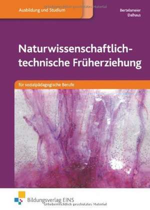 Naturwissenschaftlich-technische Früherziehung de Petra Bertelsmeier