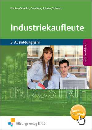 Industriekaufleute 9. Schülerband. 3. Ausbildungsjahr de Heike Flecken-Schmidt