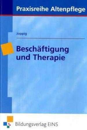 Beschäftigung und Therapie de Wolfgang Joppig