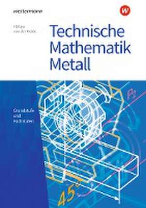 Technische Mathematik Metall. Schulbuch de Jutta Höllger