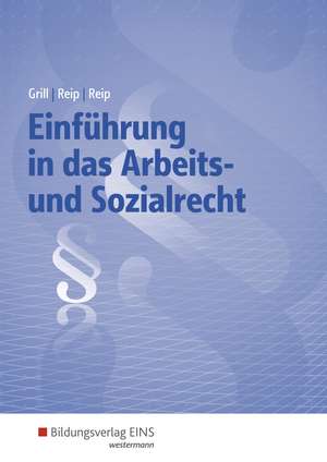 Einführung in das Arbeits- und Sozialrecht. Lehrbuch und Aufgabensammlung de Stefan Reip