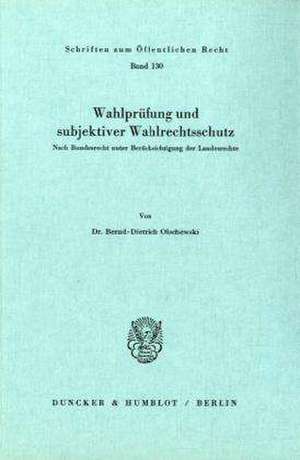 Wahlprüfung und subjektiver Wahlrechtsschutz. de Bernd-Dietrich Olschewski