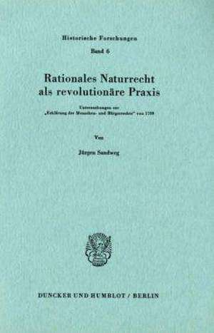 Rationales Naturrecht als revolutionäre Praxis de Jürgen Sandweg