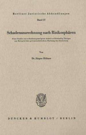 Schadenszurechnung nach Risikosphären de Jürgen Hübner