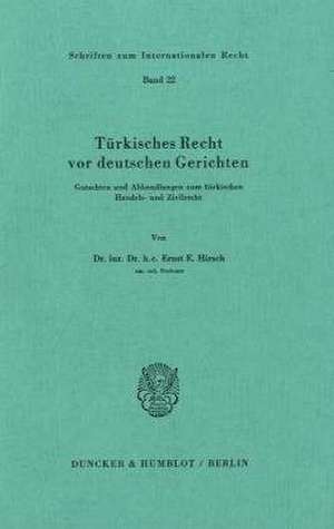 Türkisches Recht vor deutschen Gerichten de Ernst E. Hirsch